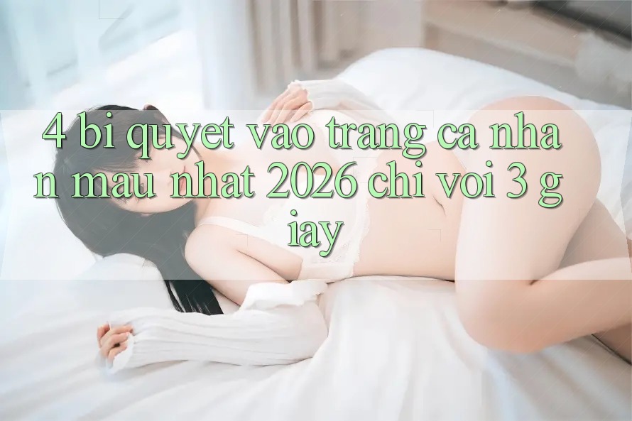 4. Bí Quyết Vào trang cá nhân Mau Nhất 2026 - Chỉ Với 3 Giây