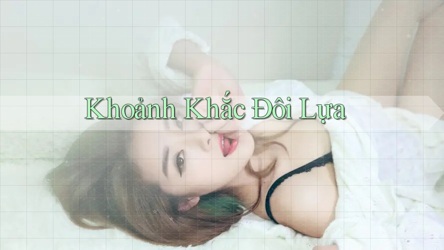 Khoảnh Khắc Đôi Lựa