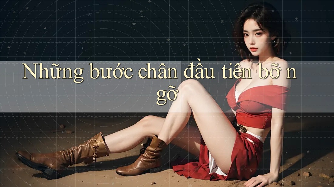 Những bước chân đầu tiên bỡ ngỡ Những bước chân đầu tiên bỡ ngỡ