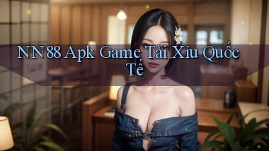 nn88  apk game tài xỉu quốc tế