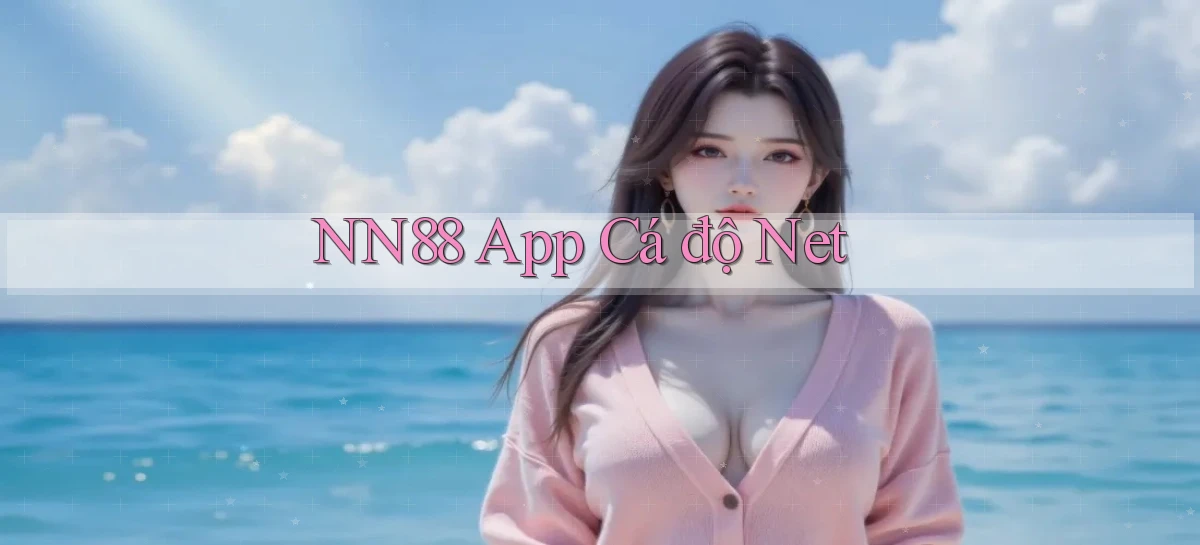nn88  app cá độ net