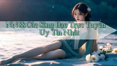 nn88  các sòng bạc trực tuyến uy tín nhất
