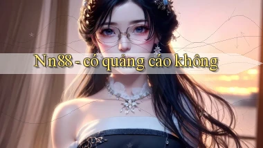 Nn88   có quảng cáo không