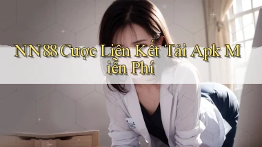 nn88  cược liên kết tải apk miễn phí