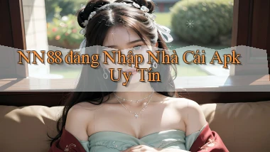 nn88  đăng nhập nhà cái apk uy tín