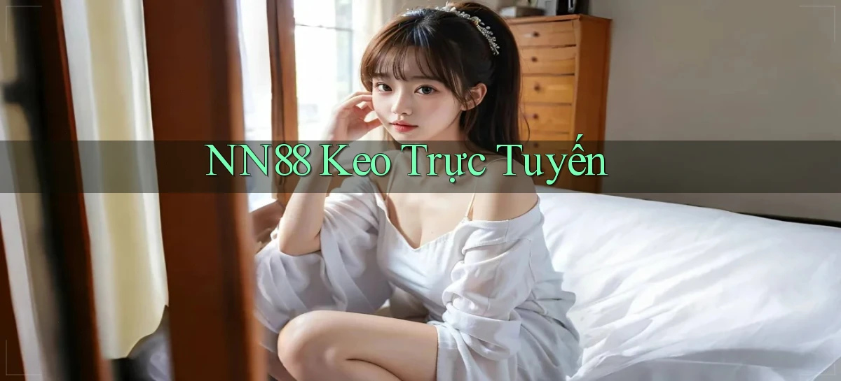 nn88  keo trực tuyến