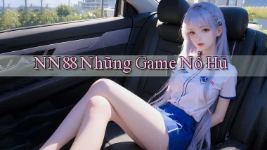 nn88  những game nổ hũ