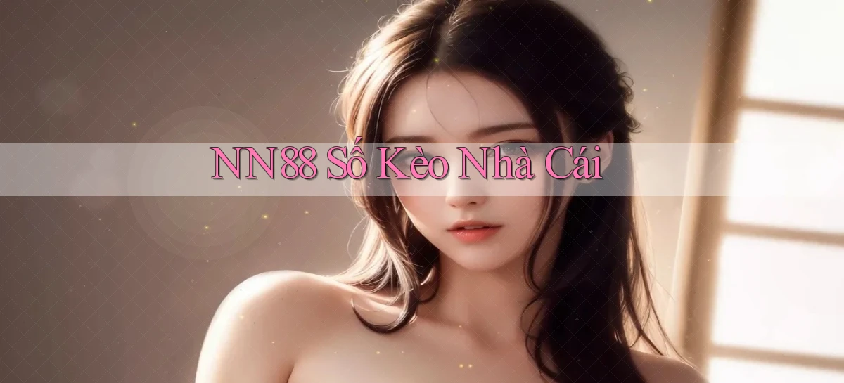 nn88  số kèo nhà cái