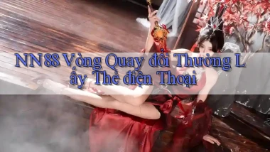 nn88  vòng quay đổi thưởng lấy thẻ điện thoại