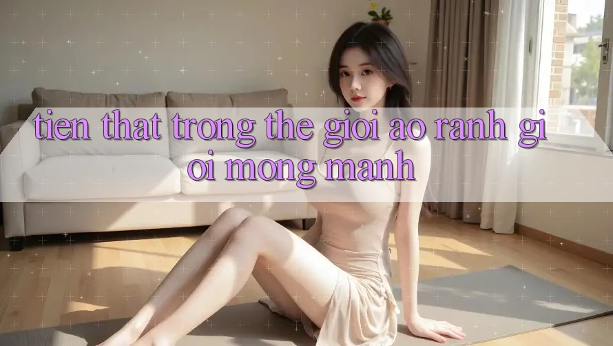 “Tiền Thật” Trong Thế Giới Ảo: Ranh Giới Mong Manh “Tiền Thật” Trong Thế Giới Ảo: Ranh Giới Mong Manh